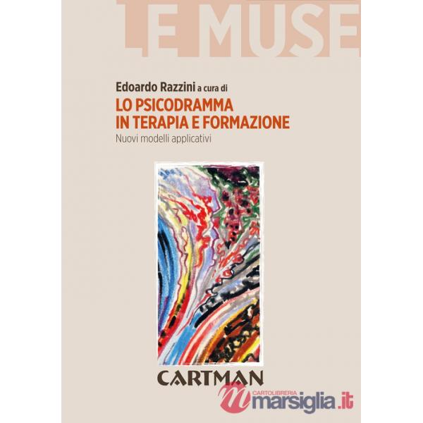 Psicodramma in terapia e formazione. Nuovi modelli applicativi (Lo)