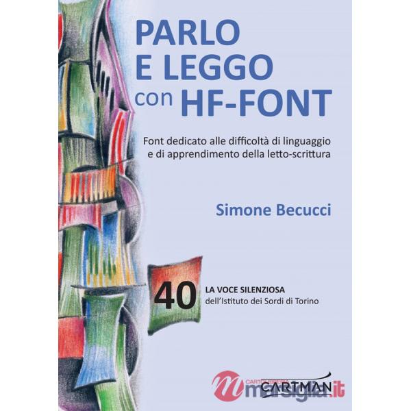 Voce silenziosa dell'Istituto dei Sordi di Torino (La). Vol. 40: Parlo e leggo con HF-Font