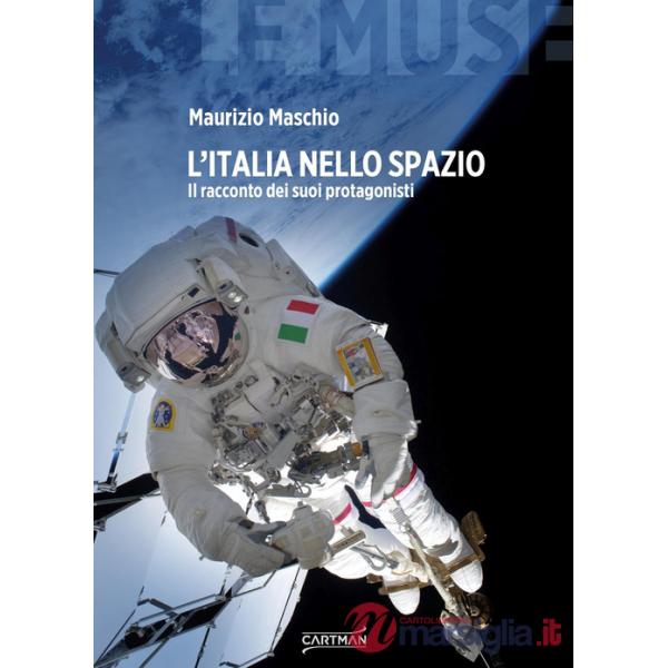 Italia nello spazio. Il racconto dei suoi protagonisti (L')