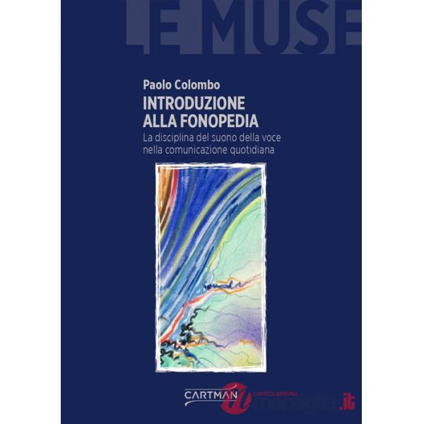 Introduzione alla fonopedia. La disciplina del suono della voce nella comunicazione quotidiana