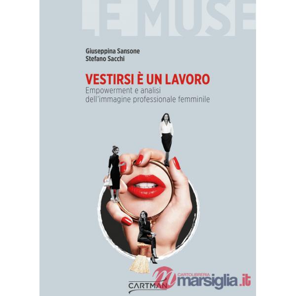 Vestirsi è un lavoro. Empowerment e analisi dell'immagine professionale femminile