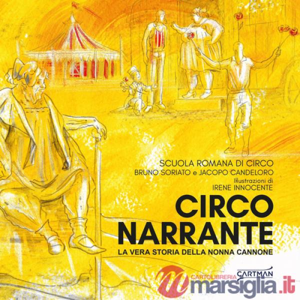 Circo narrante. La vera storia della nonna Cannone