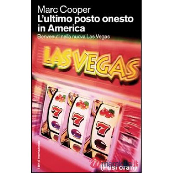 Ultimo posto onesto in America. Benvenuti nella nuova Las Vegas (L')