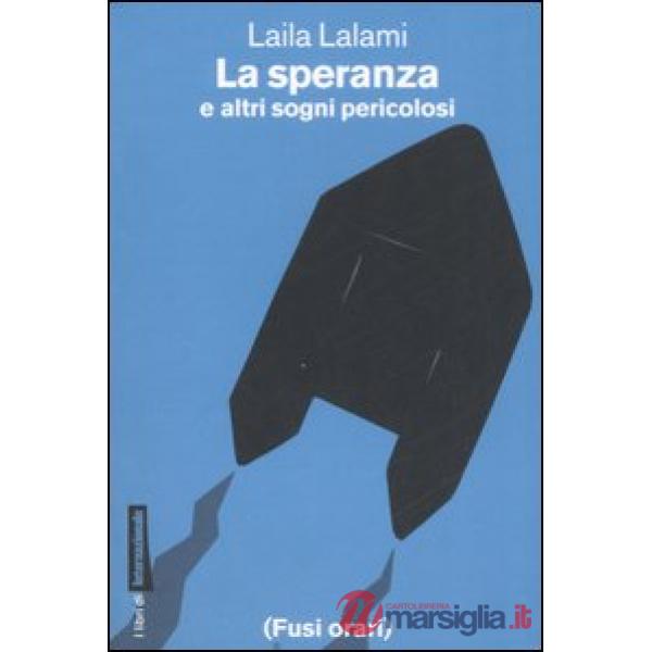 Speranza e altri sogni pericolosi (La)