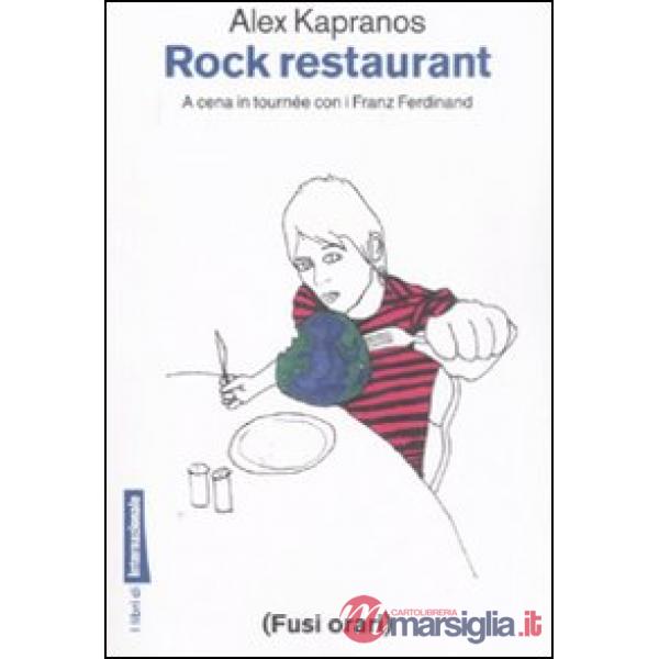 Rock restaurant. A cena in tournée con i Franz Ferdinand