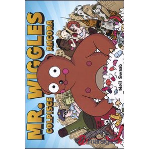 Mr. Wiggles colpisce ancora