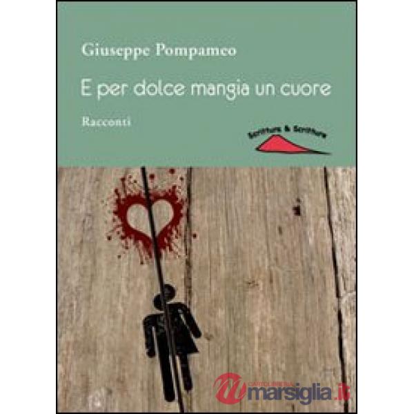 E per dolce mangia un cuore
