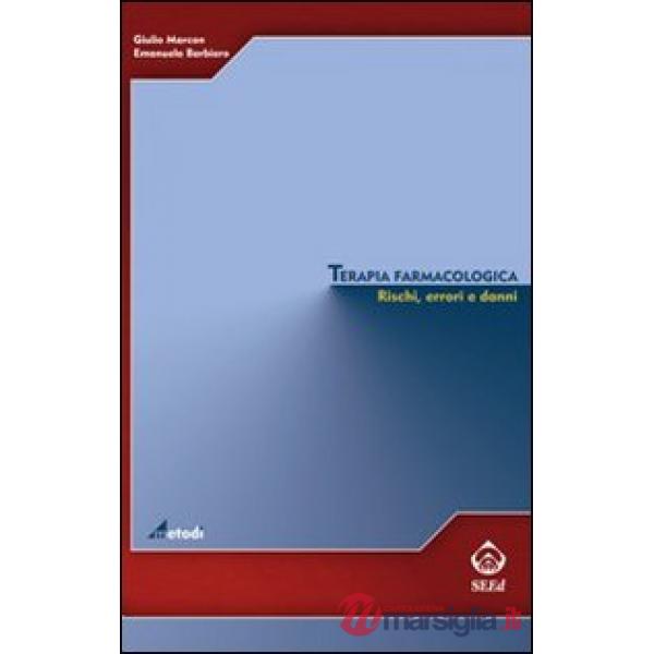 Terapia farmacologica. Rischi, errori e danni