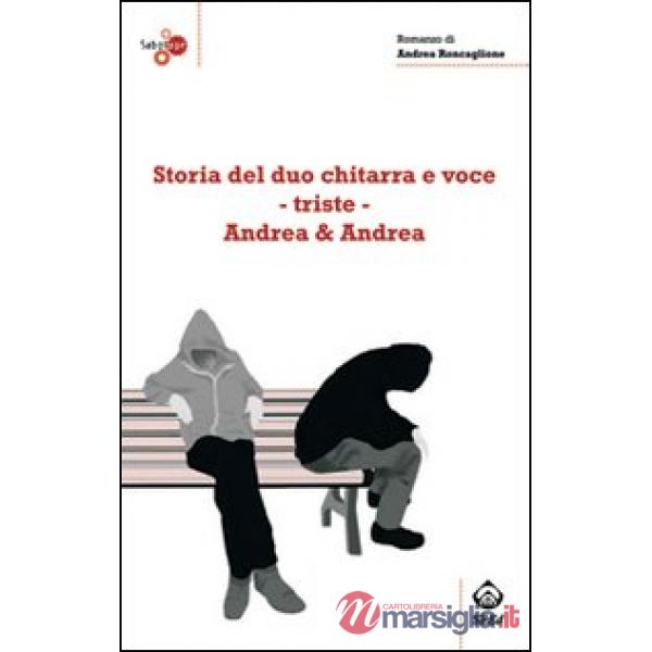 Storia del duo chitarra e voce-triste Andrea & Andrea