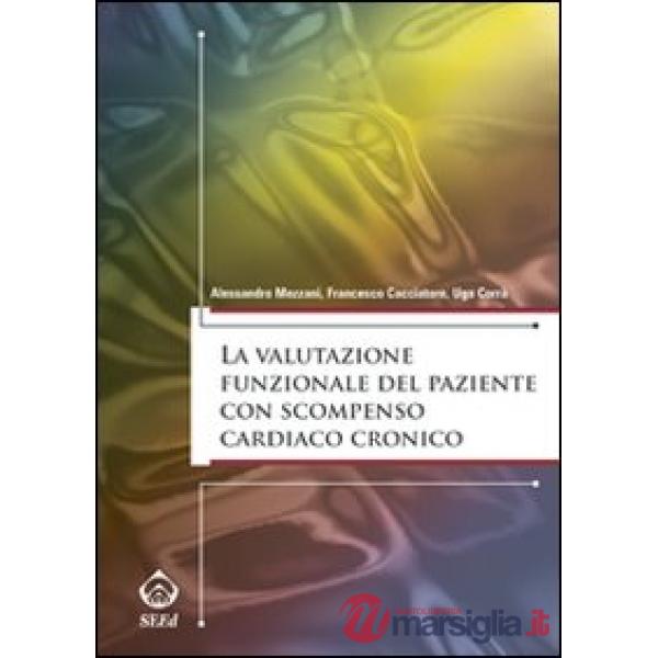 Valutazione funzionale del paziente con scompenso cardiaco cronico (La)