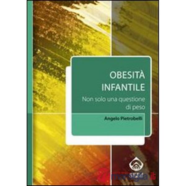 Obesità infantile. Non solo una questione di peso. Con software scaricabile onli