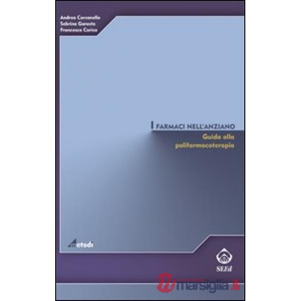 Farmaci nell'anziano. Guida alla polifarmacoterapia (I)