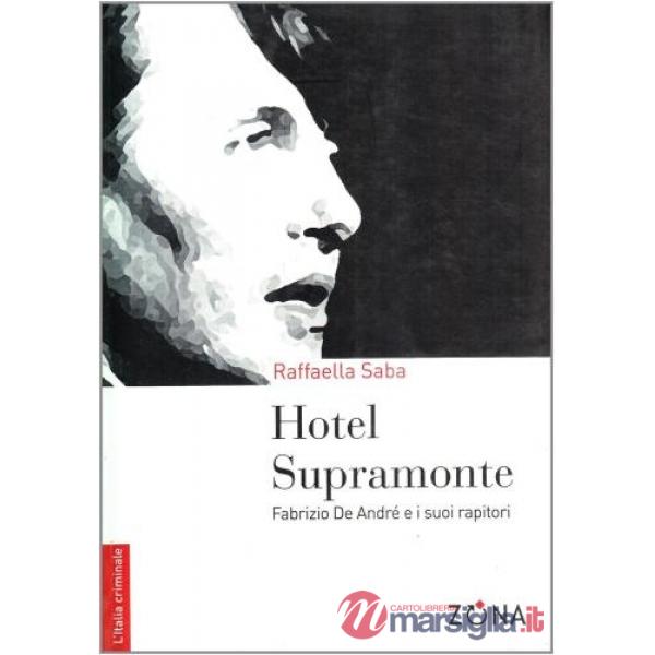 Hotel Supramonte. Fabrizio De André e i suoi rapitori