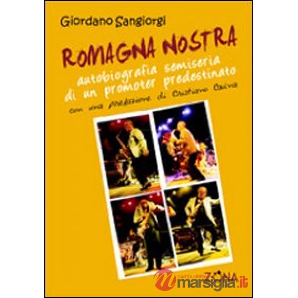 Romagna nostra. Autobiografia semiseria di un promoter predestinato
