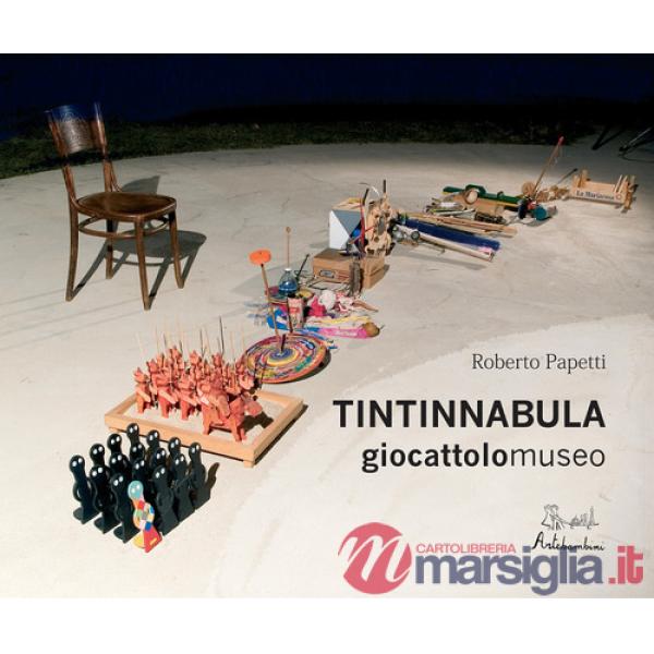 Tintinnabula giocattolomuseo. Ediz. illustrata