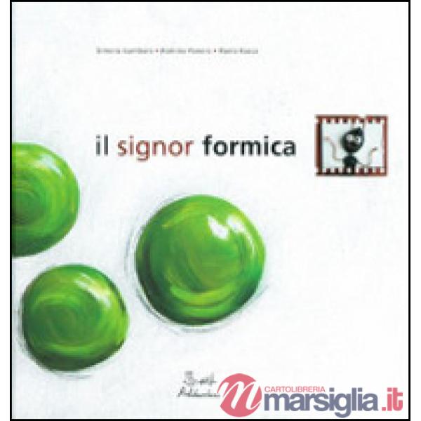 Signor Formica. Ediz. illustrata (Il)