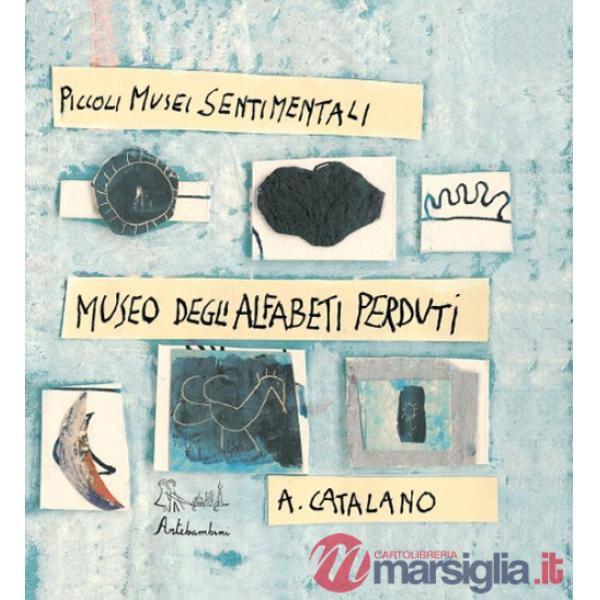 Museo delle alfabeti perduti. Ediz. illustrata (Il)