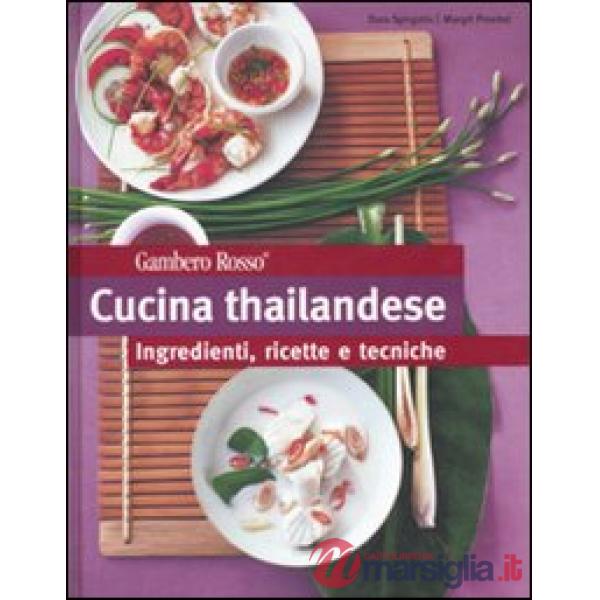 Cucina thailandese. Ingredienti, ricette e tecniche. Ediz. illustrata