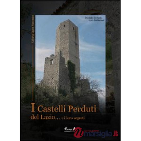 Castelli perduti del Lazio e i loro segreti (I)