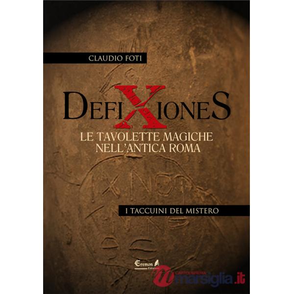 Defixiones. Le tavolette magiche nell'antica Roma