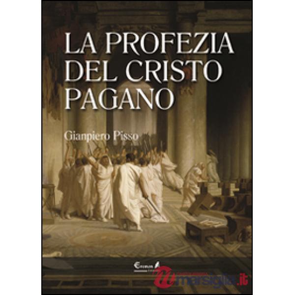 Profezia del Cristo pagano (La)