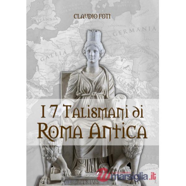 Sette talismani di Roma antica (I)