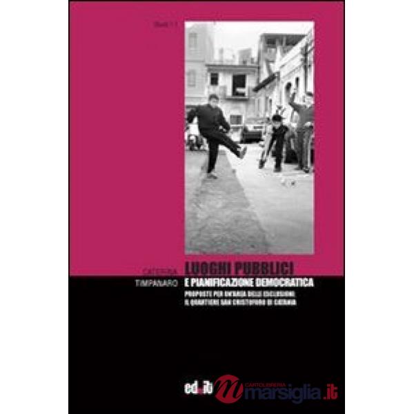Luoghi pubblici e pianificazione democratica. Proposte per un'area delle esclusi