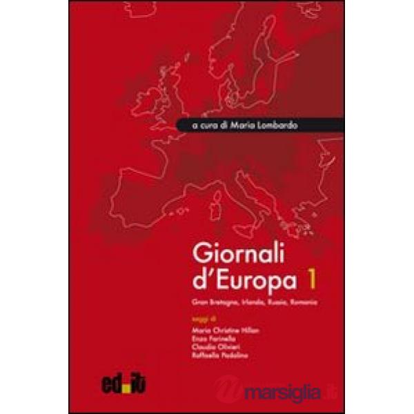 Giornali d'Europa. Vol. 1: Gran Bretagna, Irlanda, Russia, Romania