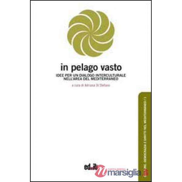 In pelago vasto. Idee per un dialogo interculturale nell'area del Mediterraneo