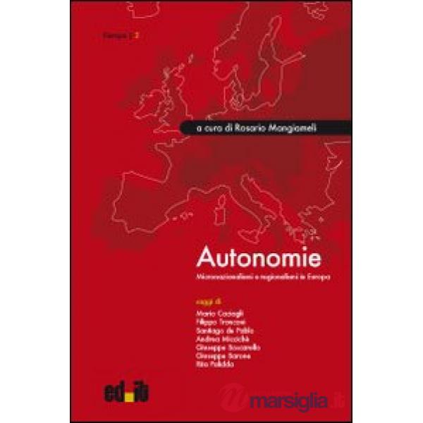Autonomie. Micronazionalismi e regionalismi in Europa