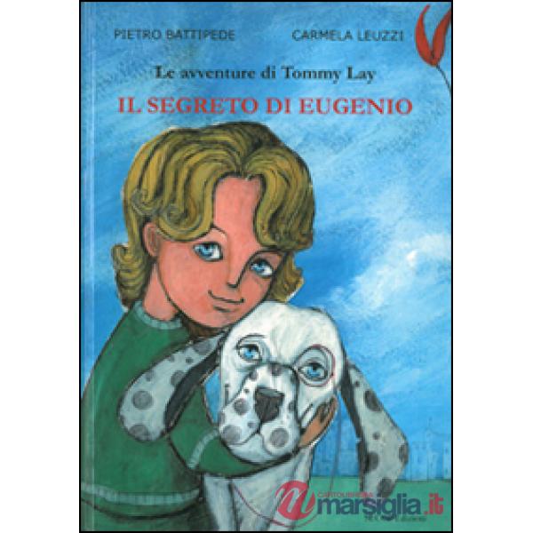 Segreto di Eugenio. Le avventure di Tommy Lay (Il)