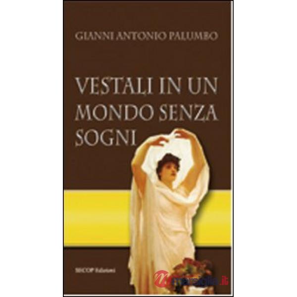 Vestali in un mondo senza sogni