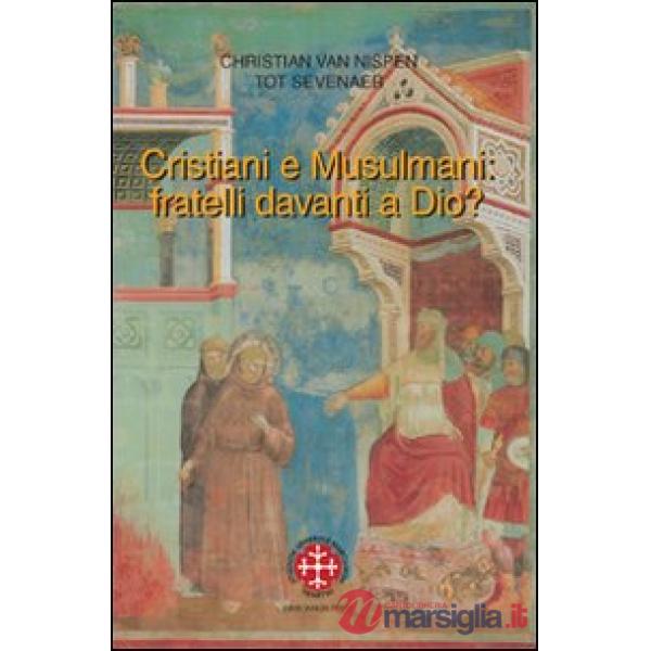 Cristiani e musulmani: fratelli davanti a Dio?