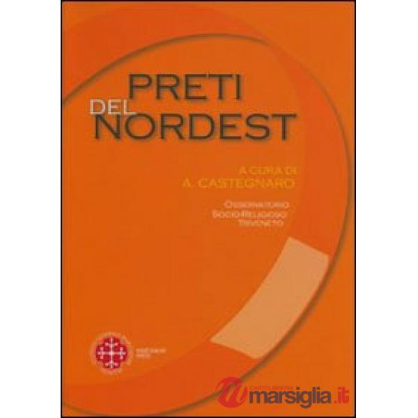 Preti del nordest. Condizioni di vita e problemi di pastorale