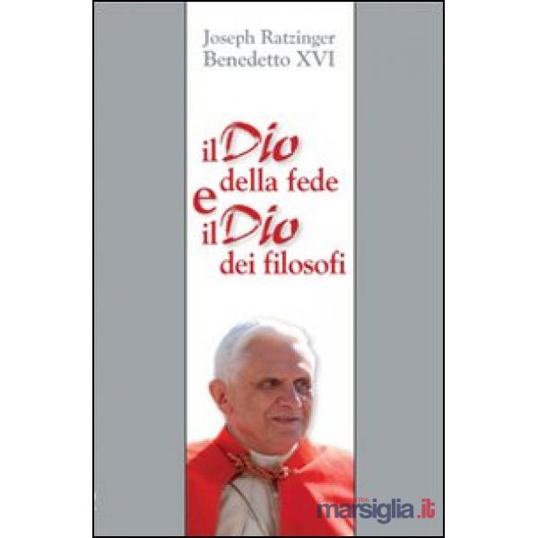 Dio della fede e il Dio dei filosofi. Un contributo al problema della theologia naturalis (Il)