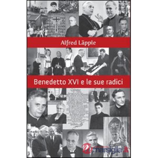 Benedetto XVI e le sue radici