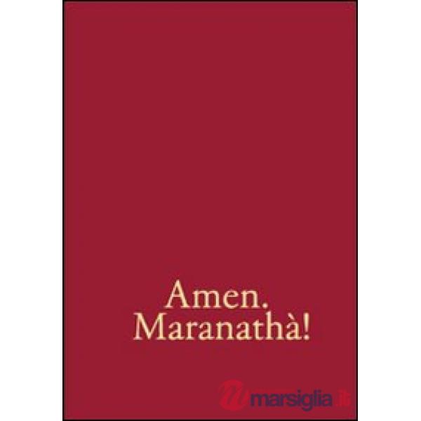 Amen. Maranathà! Repertorio di canti per la liturgia