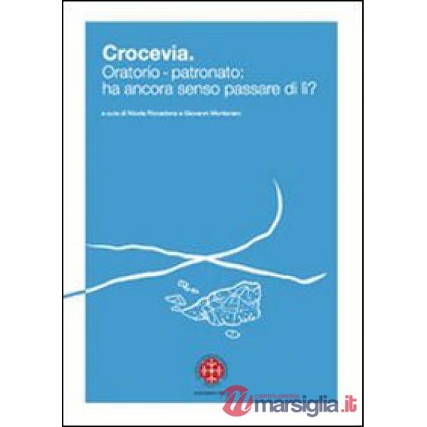 Crocevia. Oratorio-patronato: ha ancora senso passare di lì?