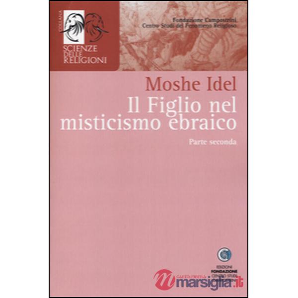 Figlio nel misticismo ebraico (Il). Vol. 2