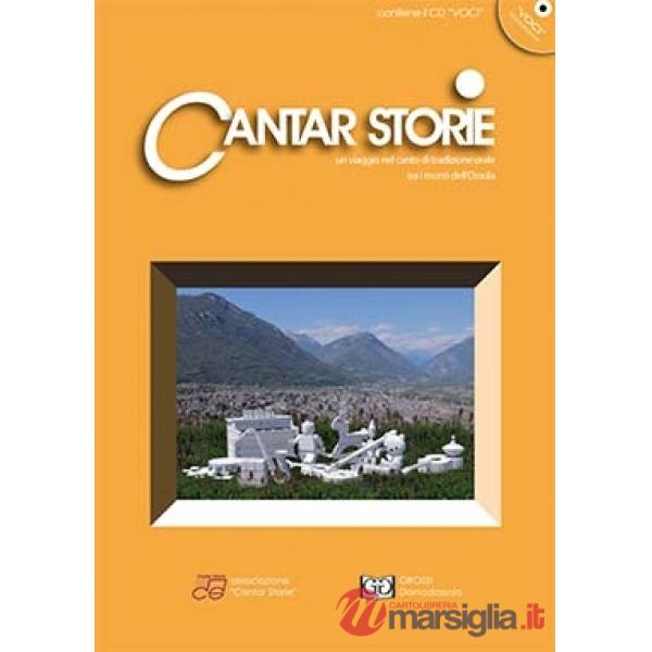 Cantar storie. Un viaggio nel canto tradizionale orale tra i monti dell'Ossola. Con CD Audio. Vol. 4