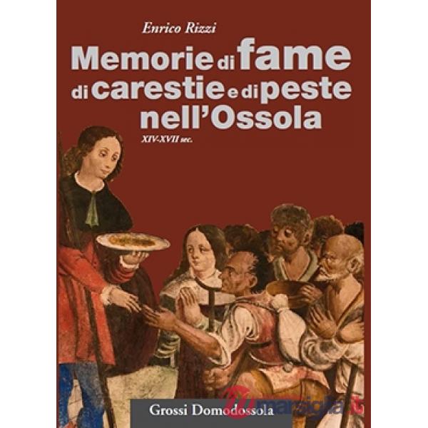 Memorie di fame, carestie e peste nell'Ossola (XIV-XVII sec.)