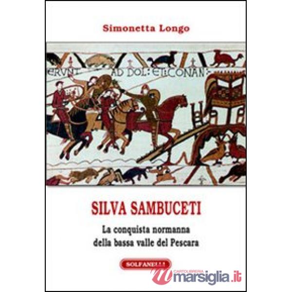 Silvia Sambuceti (1095-1099). La conquista normanna della bassa valle di Pescara