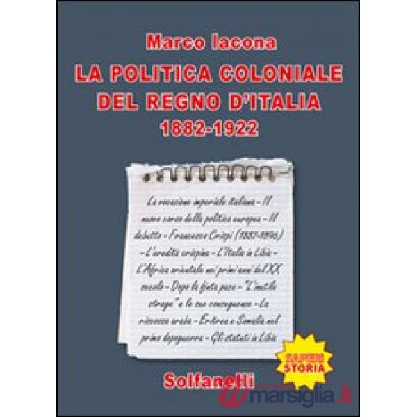 Politica coloniale del Regno d'Italia (1882-1922) (La)