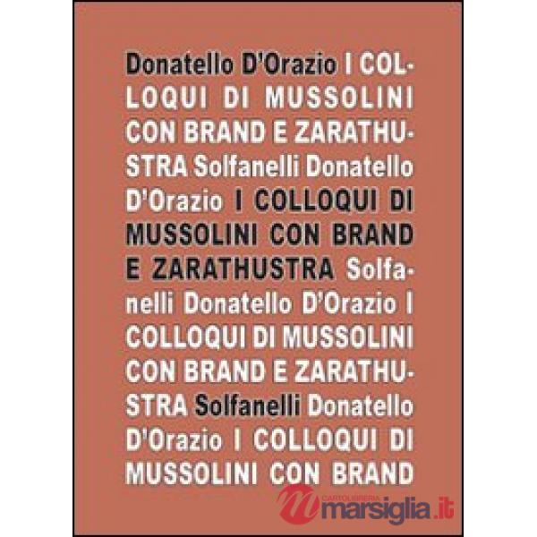 Colloqui di Mussolini con Brand e Zarathustra (I)