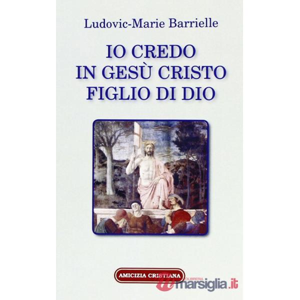 Io credo in Gesù Cristo figlio di Dio