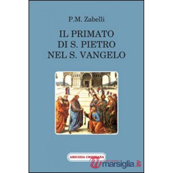 Primato di s. Pietro nel s. Vangelo (Il)