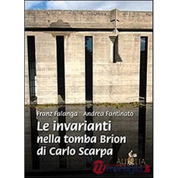 Invarianti nella tomba Brion di Carlo Scarpa (Le)