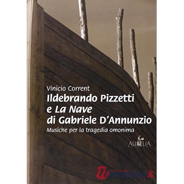 Ildebrando Pizzetti e la nave di Gabriele D'Annunzio. Musiche per la tragedia omonima