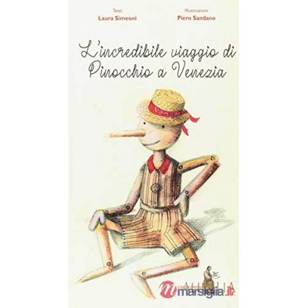 Incredibile viaggio di Pinocchio a Venezia (L')