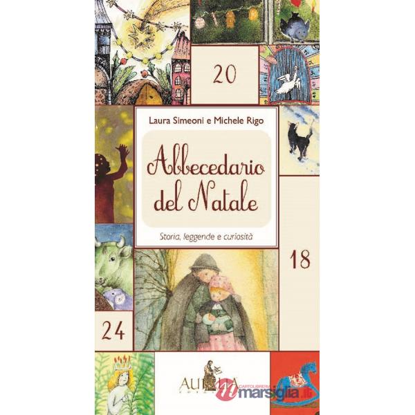 Abbecedario del Natale. Storia, leggende e curiosità